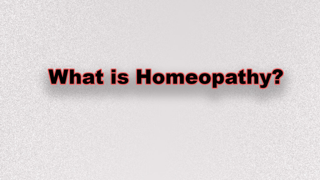 What is homeopathy